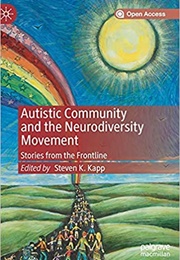 Autistic Community and the Neurodiversity Movement (Steven K. Kapp)