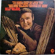 I'm Gonna Keep on Keep on Lovin' You - Billy Walker