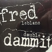 Fred Leblanc - Double Dammit