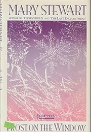 Frost on the Window (Mary Stewart)