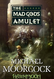 The Mad God's Amulet (Michael Moorcock)