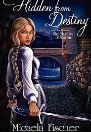Hidden From Destiny (Micaella Fischer)