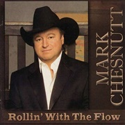 Rollin&#39; With the Flow - Mark Chesnutt