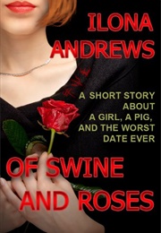 Of Swine and Roses (Ilona Andrews)