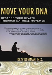 Move Your DNA (Katy Bowman)