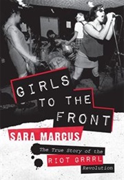 Girls to the Front (Sara Marcus)