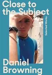 Close to the Subject (Daniel Browning)