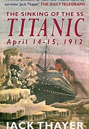 The Sinking of the Ss Titanic April 14-15 (Jack Thayer)