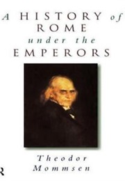 A History of Rome Under the Emperors (Mommsen, Theordore. (Tr Weidemann, Thomas))