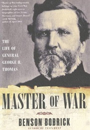 Master of War: The Life of General George H. Thomas (Benson Bobrick)