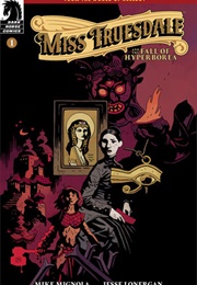 Miss Truesdale and the Fall of Hyperborea (Mike Mignola)