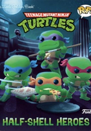 Teenage Mutant Ninja Turtles: Half-Shell Heroes (Matt Huntley)