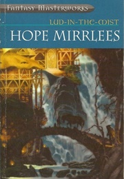 Lud-In-The-Mist (Hope Mirrlees)