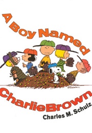 A Boy Named Charlie Brown (Charles M. Schulz)