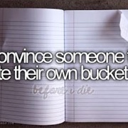 Convince Someone to Create Their Own Bucket List