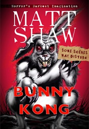 Bunny Kong (Matt Shaw)
