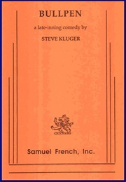 Bullpen: A Late-Inning Comedy (Steve Kluger)