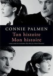 Ton Histoire, Mon Histoire (Connie Palmen)