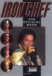 Iron Chef: The Official Book (Unknown)