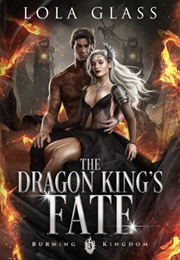 The Dragon King's Fate (Lola Glass)