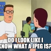 Do I Look Like I Know What a JPEG Is?