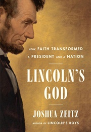 Lincoln's God: How Faith Transformed a President and a Nation (Joshua Zeitz)