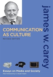 Communication as Culture (James W. Carey)