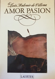 Amor Pasión (Luis Antonio De Villena)