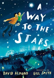 A Way to the Stars (David Almond)