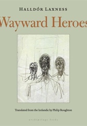 Wayward Heroes (Halldór Laxness)