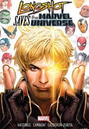 Longshot Saves the Marvel Universe (Christopher Hastings)