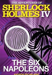 The Six Napoleons (Andrew Delaplaine)