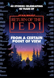 From a Certain Point of View: Return of the Jedi (Various Authors)