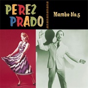 Mambo Number 5 - 	Perez Prado