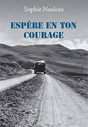 Espère En Ton Courage (Sophie Nauleau)
