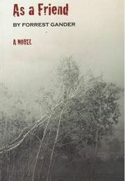 As a Friend (Forrest Gander)