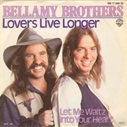 Lovers Live Longer - Bellamy Brothers