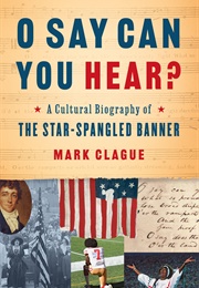 O Say Can You Hear? (Mark Clague)