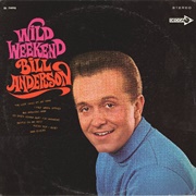 Wild Week-End - Bill Anderson