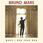 When I Was Your Man - Bruno Mars