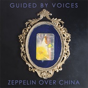 Zeppelin Over China (Guided by Voices, 2019)