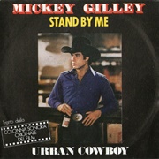 Stand by Me  - Mickey Gilley