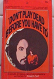 Don't Play Dead Before You Have to (Maia Wojciechowska)