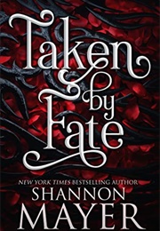 Taken by Fate (Shannon Mayer)