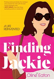 Finding Jackie: A Life Reinvented (Oline Eaton)