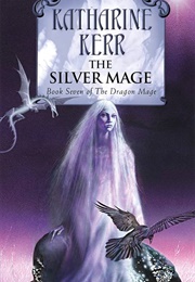 The Silver Mage (Katharine Kerr)