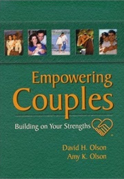 Empowering Couples: Building on Your Strengths (David & Amy Olson)