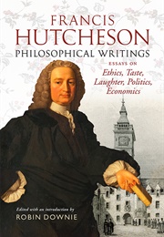 Francis Hutcheson: Philosophical Writings (Francis Hutcheson)