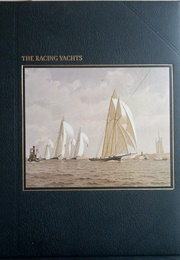 The Seafarers: The Racing Yachts (A. B. C. Whipple)