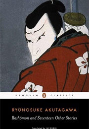 Rashōmon and Seventeen Other Stories (Ryūnosuke Akutagawa)